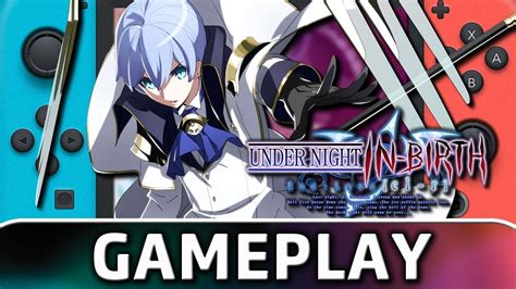 Under Night In Birth Exelate Cl R First 20 Minutes On Switch Youtube