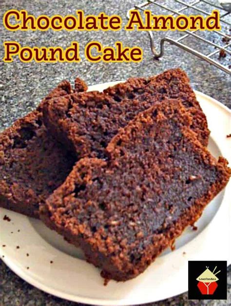 chocolate almond pound cake lovefoodies