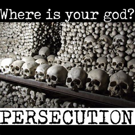 Where Is Your God Persecution Persecution