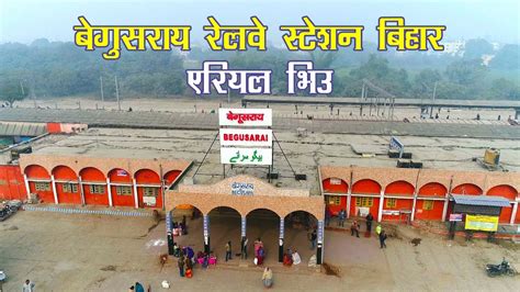 Begusarai Railway Station In Bihar Aerial View Youtube