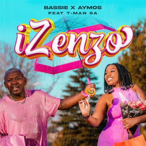 ‎izenzo Feat T Man Sa Single Album By Bassie And Aymos Apple Music