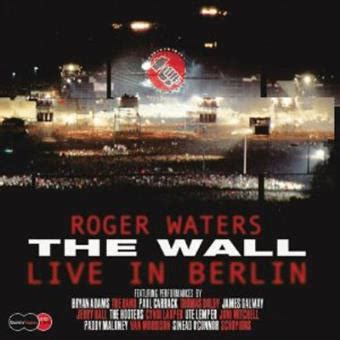 This is a gala live rendition from berlin, 1990, of the pink floyd concept album, employing a raft of guest stars including van morrison, sinead o'connor, joni levon helm, garth hudson and rick danko all performed in roger waters' staging of the wall. Roger Waters - The Wall: Live in Berlin (2CD+DVD) - CD ...