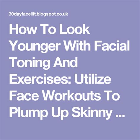 Utilize Face Workouts To Plump Up Skinny Cheeks Facial Toning Facial