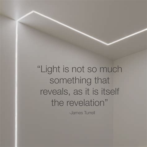 Light Is Not So Much Something That Reveals As It Is Itself The