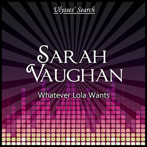 Whatever Lola Wants By Sarah Vaughan On Amazon Music Uk