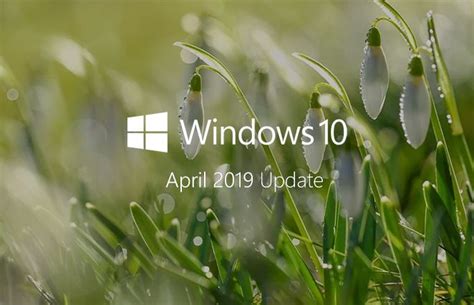 Крупное весеннее обновление Windows 10 получит название April 2019 Update