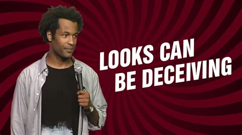 Looks Can Be Deceiving Stand Up Comedy Youtube