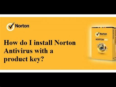 Easy Steps To Install And Activate Norton Antivirus Using The Product