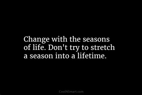 Quote Change With The Seasons Of Life Dont Coolnsmart