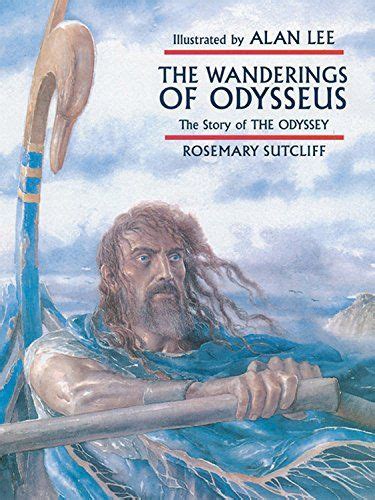 The Wanderings Of Odysseus The Story Of The Odyssey Rosemary