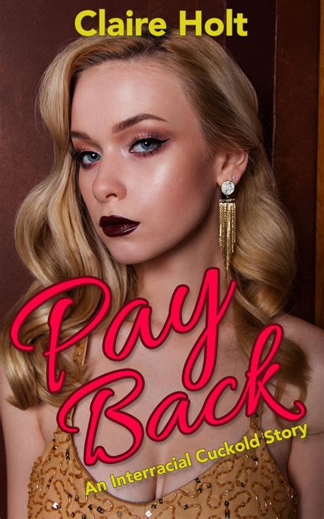 payback an interracial cuckold story by claire holt goodreads