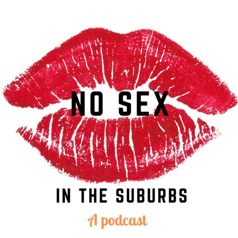 No Sex In The Suburbs Podcast Podcast On Spotify