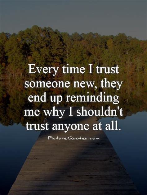 56 Most Famous Broken Trust Quotes Sayings And Quotations Picsmine