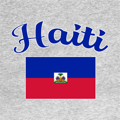 Haiti Flag Haiti T Shirt Teepublic
