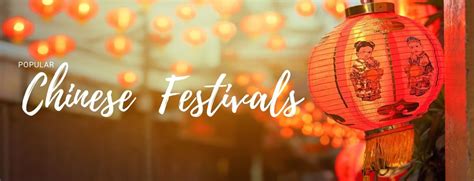 6 Popular Chinese Festivals An Exploration Of Chinese Tradition And