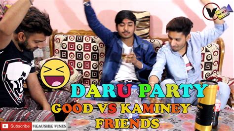 Comedy Clips Daru Party Good Vs Kaminey Friends Funny Video