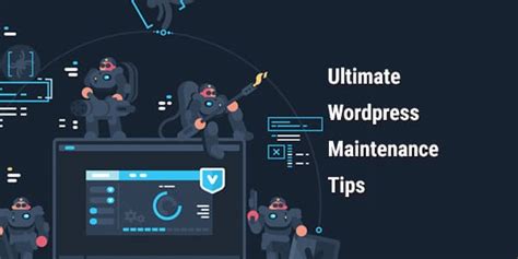 The Ultimate Wordpress Maintenance Tips You Should Not Ignore