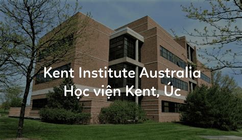 Du Học Úc Với Chi Phí Thấp Nhất 2023 Kent Institute Australia