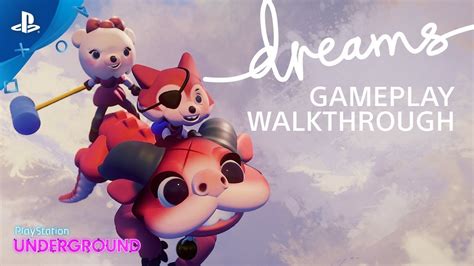 dreams gameplay walkthrough ps underground youtube