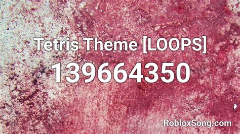Tetris Theme Loops Roblox Id Roblox Music Codes