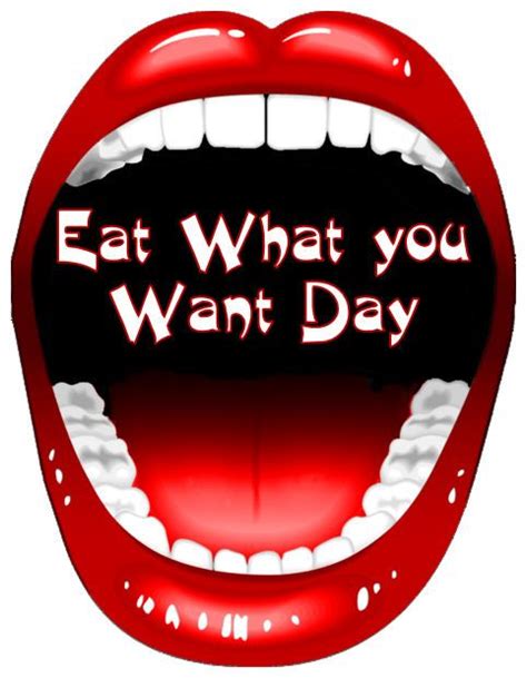 May Th Is Eat What You Want Day National Holidays Wanted Celebrities