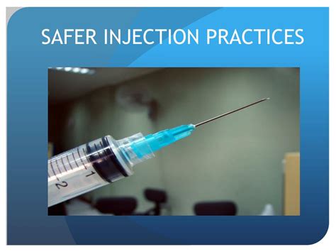 Ppt Safer Injection Practices Powerpoint Presentation Free Download