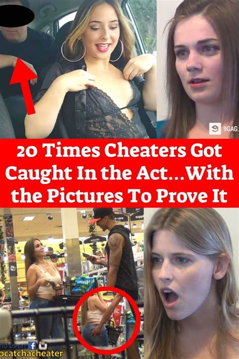 20 times cheaters got caught in the act…with the pictures to prove it got caught 22 words