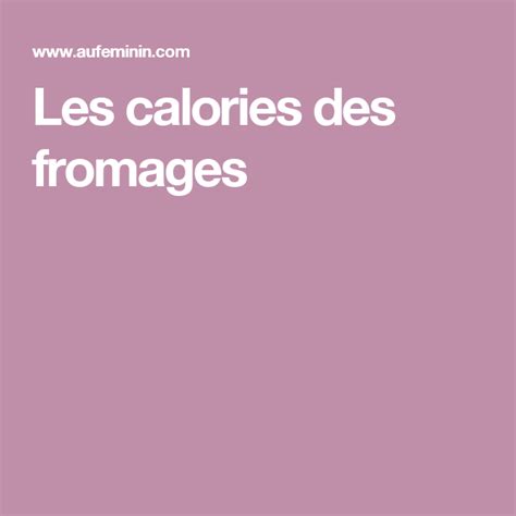 Les Calories Des Fromages Calories Fromage Manger équilibré