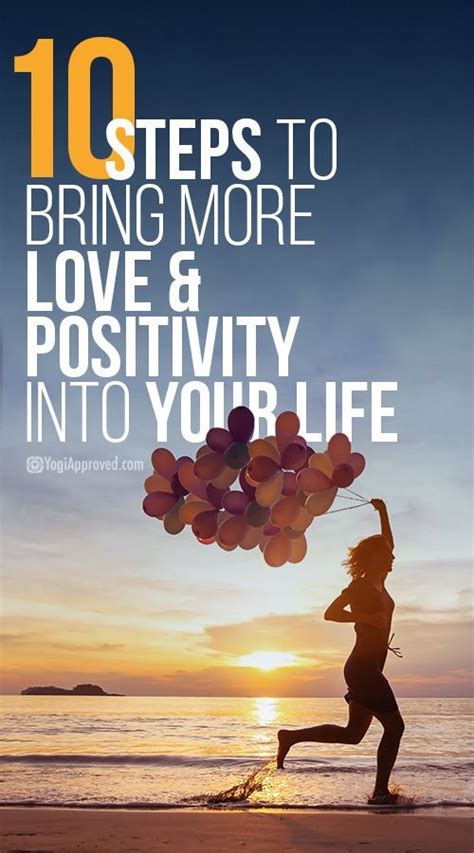 10 Steps To Bring More Love And Positivity Into Your Life Today Life