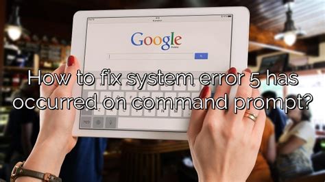 How To Fix System Error 5 Has Occurred On Command Prompt Depot Catalog