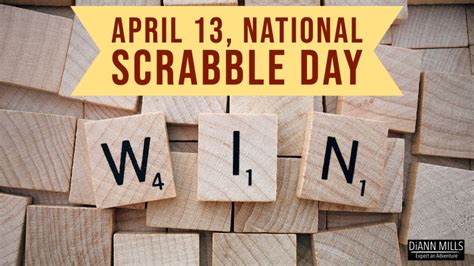 April 13 National Scrabble Day Diann Mills