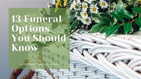 13 Funeral Options You Should Know A Greener Funeral