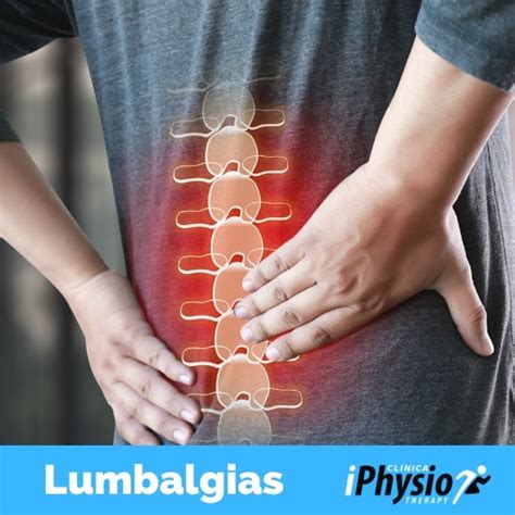 Lumbalgia Que Es Cómo Ayuda La Fisioterapia Clínica Iphysio