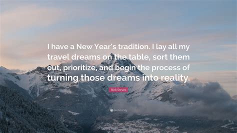 Rick Steves Quote I Have A New Years Tradition I Lay All My Travel