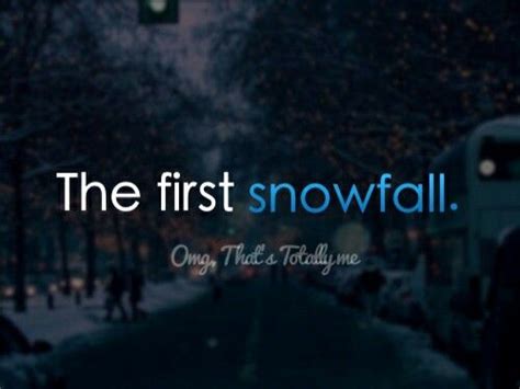 Pin By Hafsa Shaikh On Winter Snow Quotes First Snow Quotes