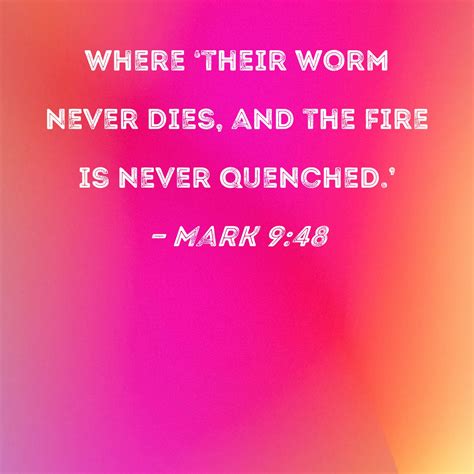 Mark 948 Where Their Worm Never Dies And The Fire Is Never Quenched