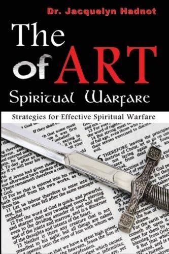 The Art Of Spiritual Warfare Strategies For Effective Spiritual