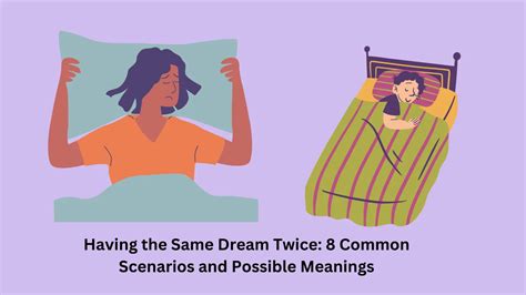 Having The Same Dream Twice Common Scenarios And Possible Meanings Dream Archive