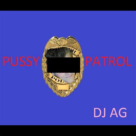 Pussy Patrol Techno Remix Single By Dj Ag Spotify