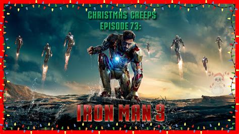Episode 73 Iron Man 3 Christmas Creeps