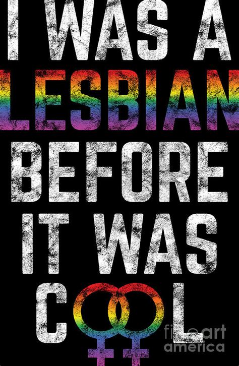 Lgbt Gay Pride Lesbian I Was A Lesbian Before It Was Cool Grunge