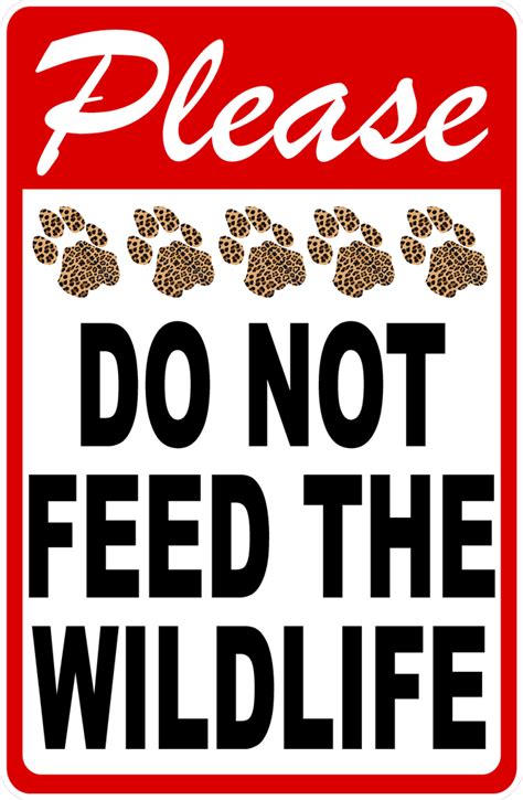 Or the bustard with a plate of custard. Please Do Not Feed the Wildlife Sign | Wildlife, Pet signs