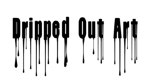 Dripped Out Art
