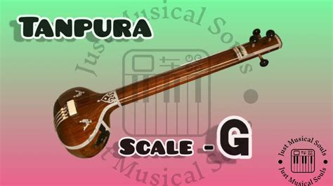 Tanpura Scale G Team Just Musical Souls Justmusicalsouls1991 2022