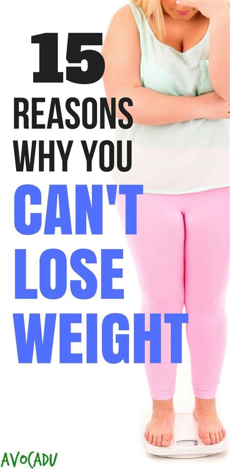 15 Common Reasons Why You Cant Lose Weight