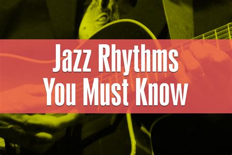 4 Jazz Rhythms You Must Know Truefire Blog Guitar Lessons
