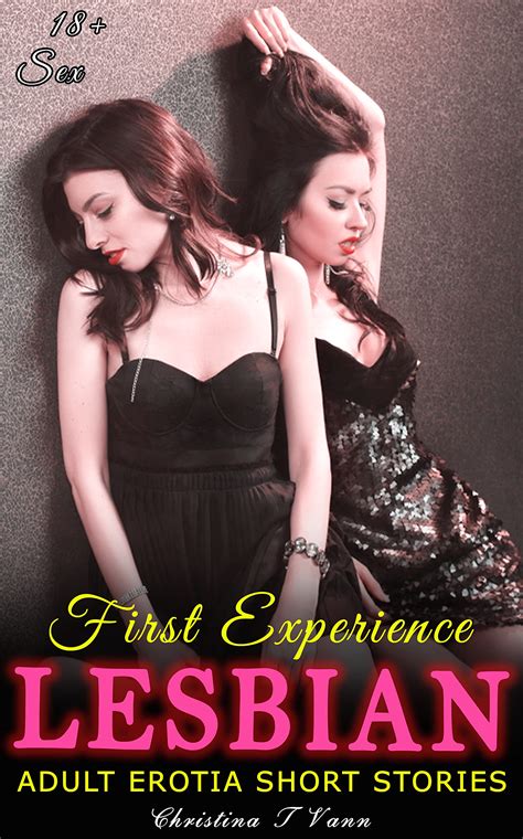 First Experience Lesbian Adult Erotia Short Stories Steamy Erotic Forbidden Bedtime Lesbian
