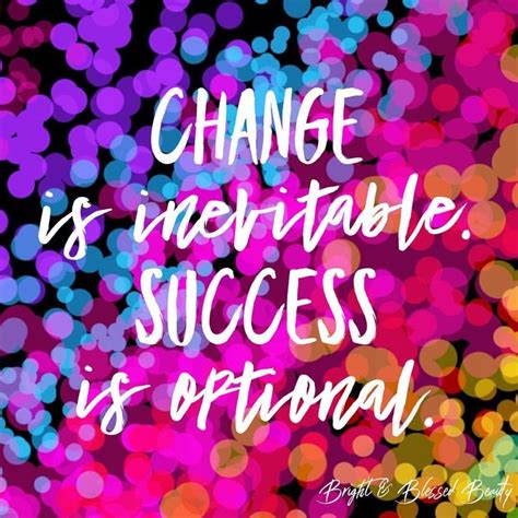 Change Is Inevitable Success Is Optional 👊🏻👊🏻👊🏻 Brightblessedbeauty