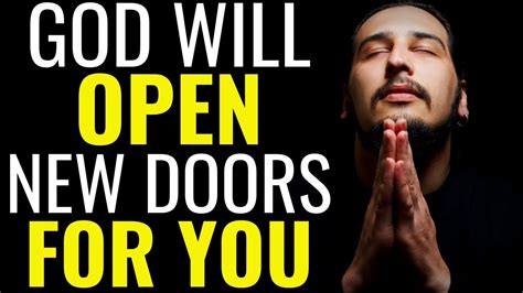 God Will Open New Doors For You Miracle Prayer That Opens Doors Youtube