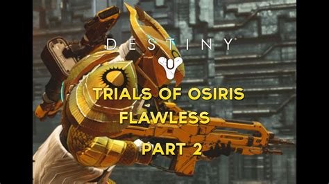 Destiny Trials Of Osiris Flawless Part 2 Youtube